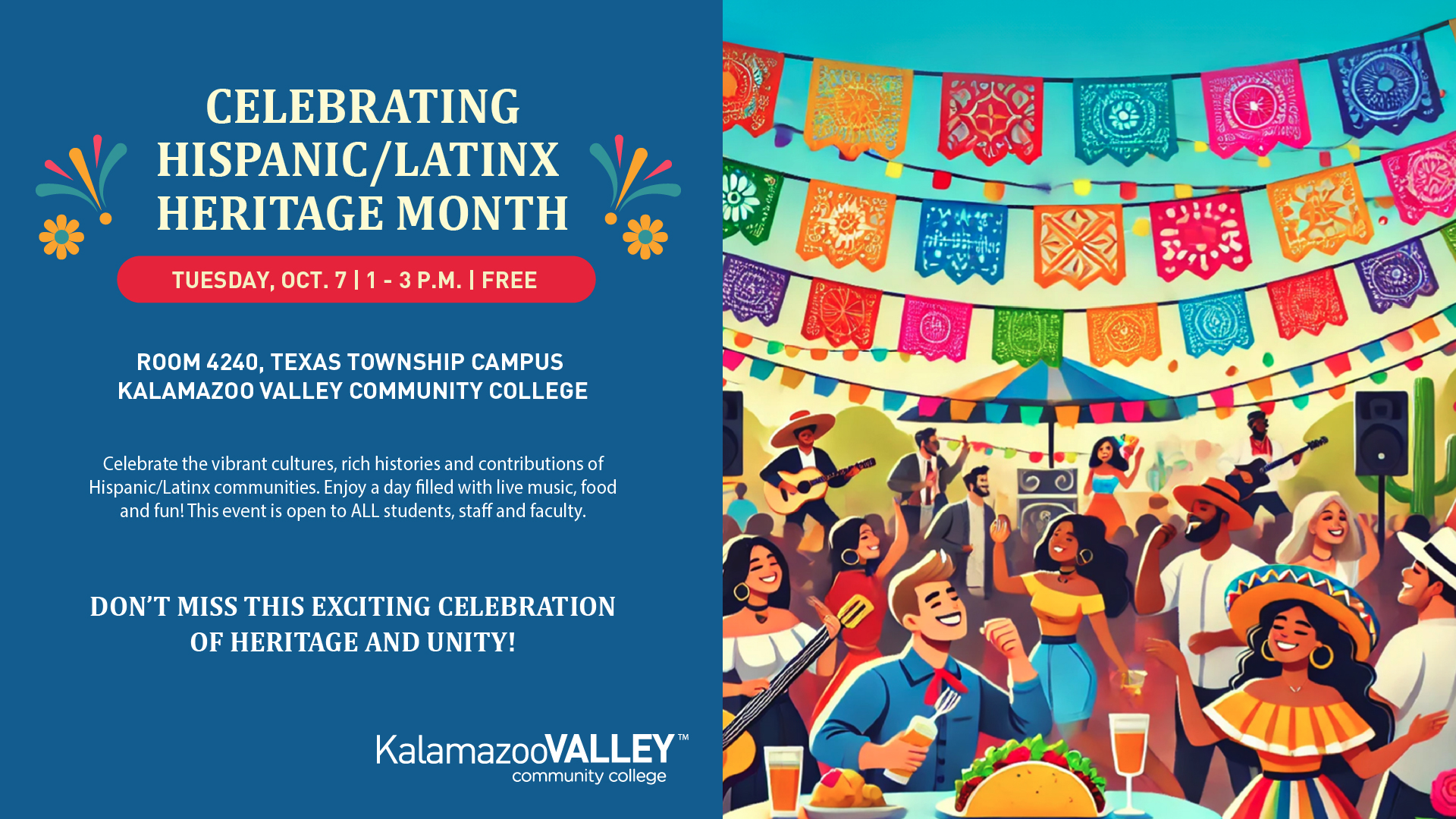 Celebrating Hispanic/LatinX Heritage Month - Tuesday, Oct. 7 | 1-3pm | FREE | Room 4240, Texas Township Campus | Celebrate the vibrant cultures, rich histories, and contributions of Hispanic/Latinx communities. Enjoy a day filled with live music, food, and fun! This event is open to ALL students, staff, and faculty.