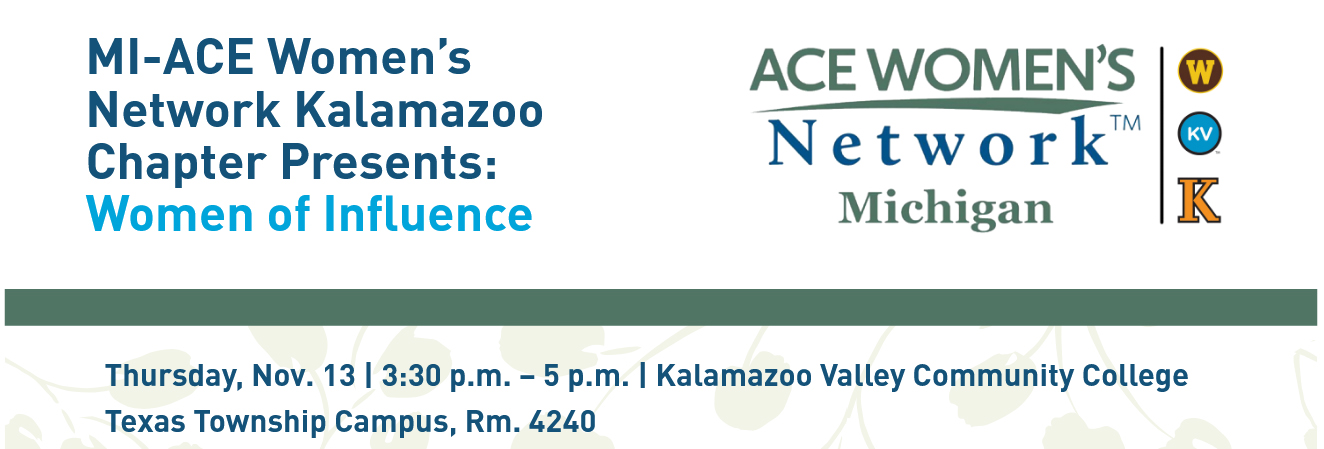 MI-ACE Women's Network Kalamazoo Chapter presents: Women of Influence - click here for PDF flyer