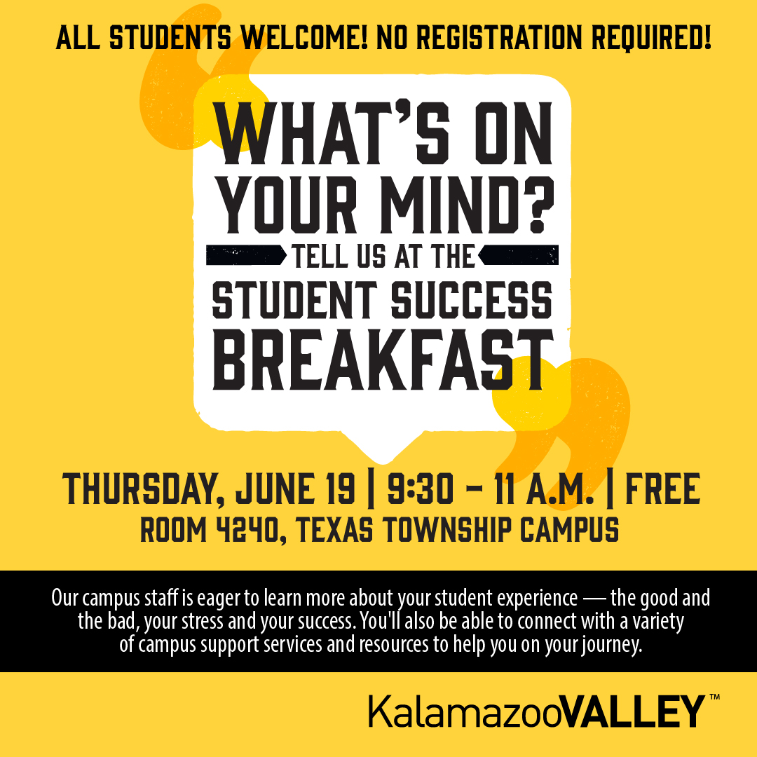 What's on your mind? Tell us at the Student Success Breakfast - All students welcome! No registration required! Thurs. June 19, 9:30-11am - FREE - room 4240, Texas Township Campus