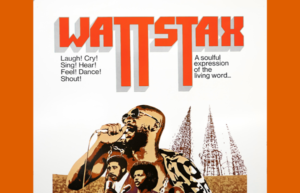 A movie poster for 'WATTSTAX' features bold, stylized orange typography at the top against a white background. To the left of the title, text reads, 'Laugh! Cry! Sing! Hear! Feel! Dance! Shout!' To the right, it reads, 'A soulful expression of the living word...' The bottom half shows a high-contrast, orange-and-brown illustration of a Black man with sunglasses singing passionately into a microphone.